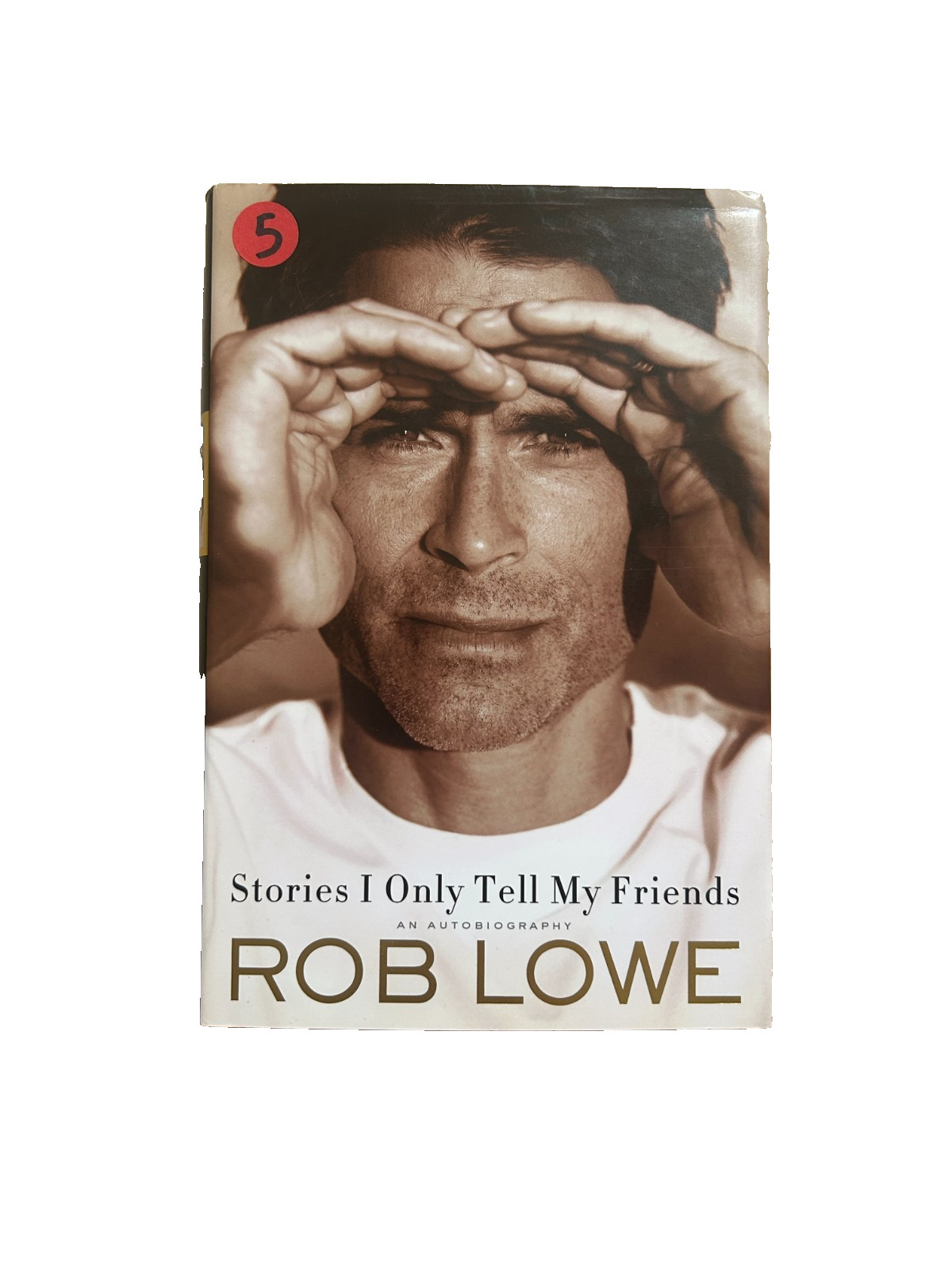 Stories I Only Tell My Friends: An Autobiography by Rob Lowe (2011, Hardcover)