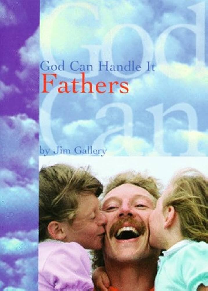 God Can Handle It … Fathers (Paperback – January 1, 2010)
