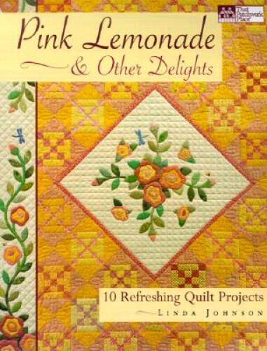 Pink Lemonade & Other Delights: 10 Refreshing Quilt Projects – VERY GOOD