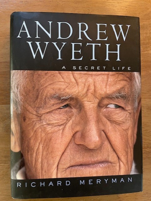 Andrew Wyeth: A Secret Life by Richard Meryman 1996 First Edition Hardcover
