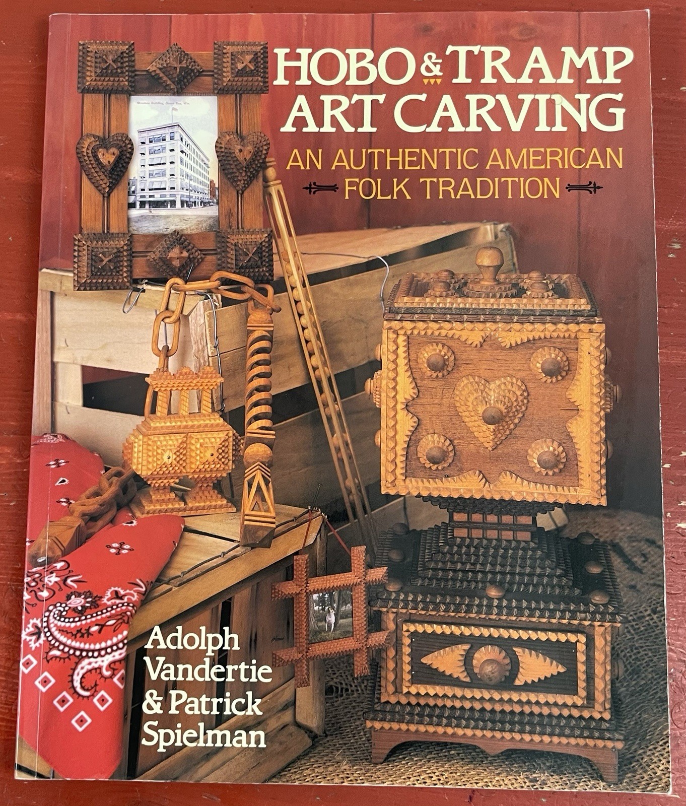 Hobo & Tramp Art Carving by Adolph Vandertie & Patrick Spielman VTG PB 1995