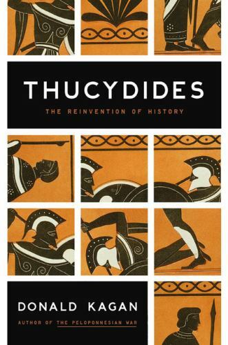 Thucydides : The Reinvention of History by Donald Kagan (2009, Hardcover)